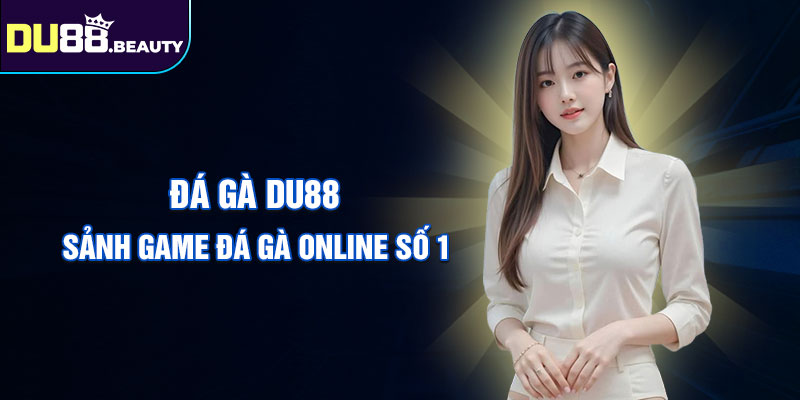 Đá gà du88